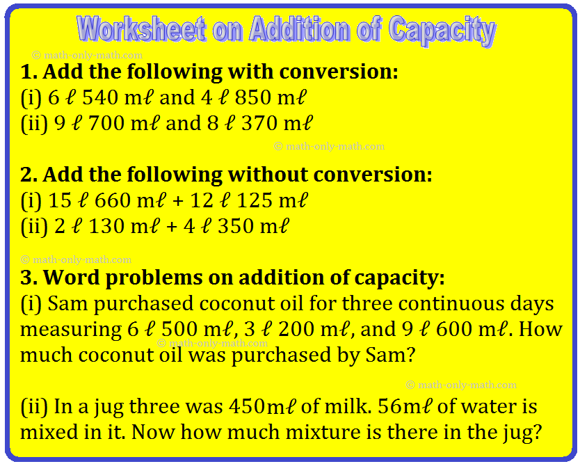 Practice the third grade math worksheet on addition of capacity. This sheet provides different types of questions where you need to arrange the values of capacity under different columns of litres and