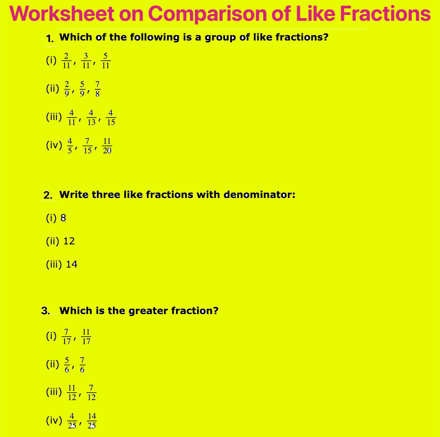 In worksheet on comparison of like fractions, all grade students can practice the questions on comparison of like fractions. This exercise sheet on comparison of like fractions can be practiced